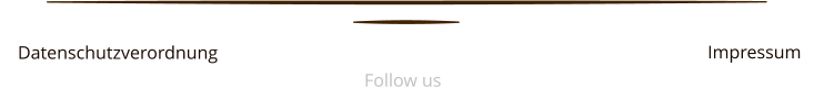 Datenschutzverordnung  Follow us Impressum