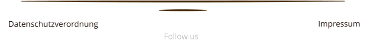 Datenschutzverordnung  Follow us Impressum