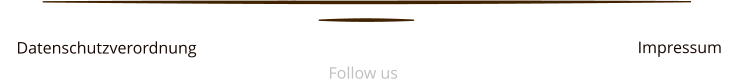 Datenschutzverordnung  Follow us Impressum